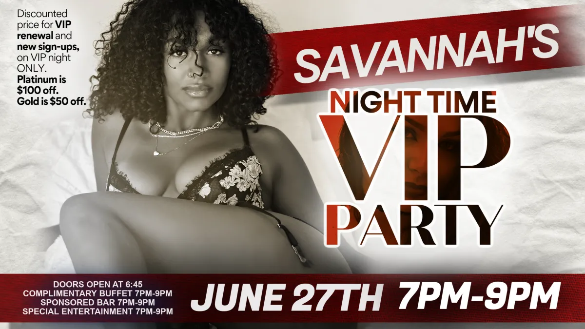 SAVANNAH'S NIGHT TIME VIP PARTY