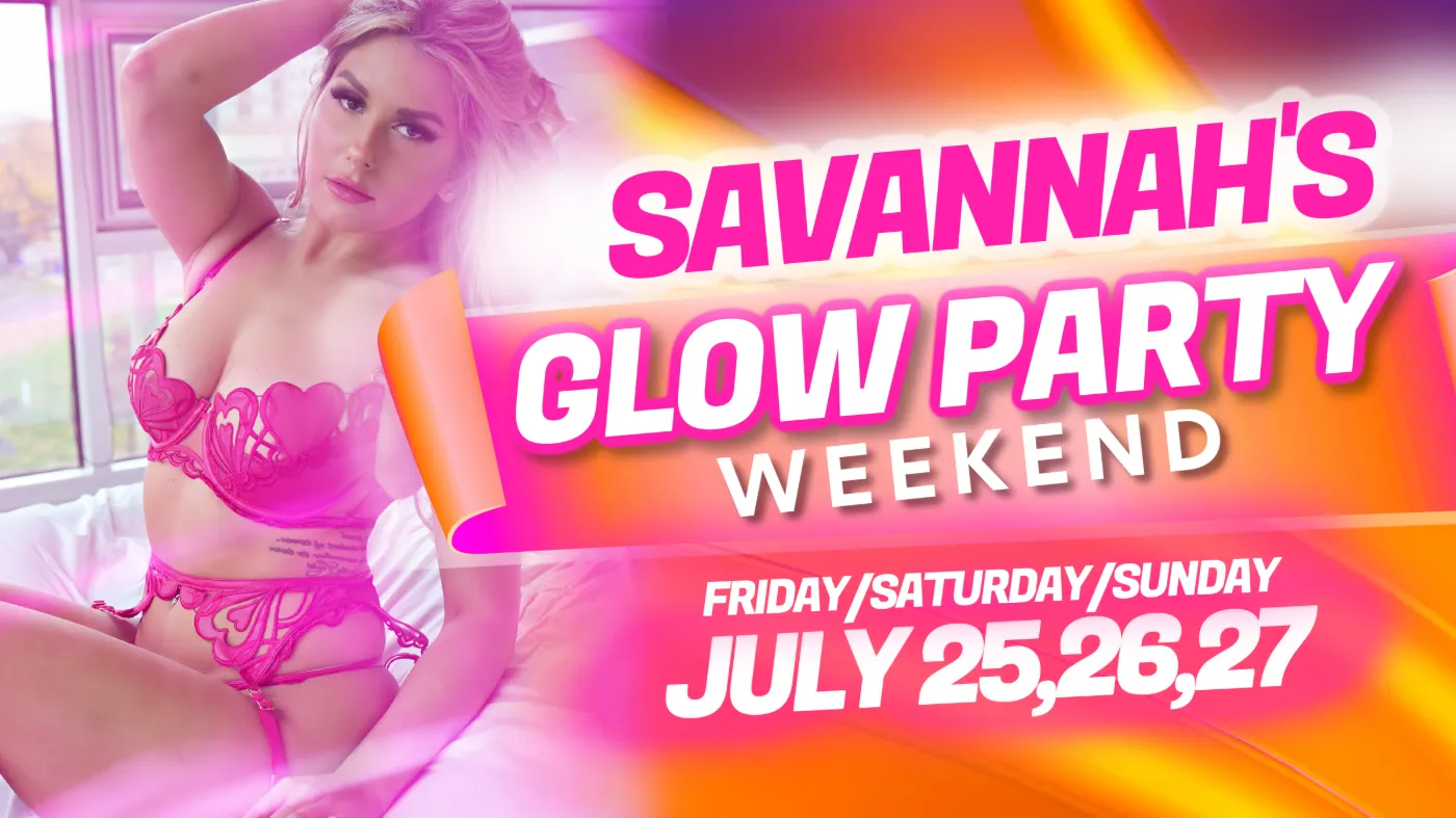 SAVANNAH'S GLOW PARTY WEEKEND