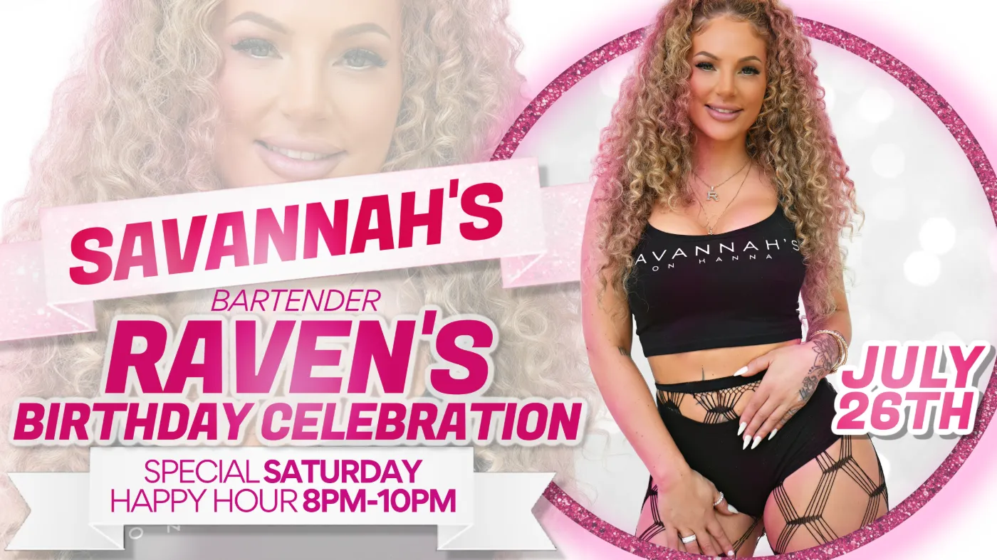 SAVANNAH'S BARTENDER RAVEN'S BIRTHDAY CELEBRATION