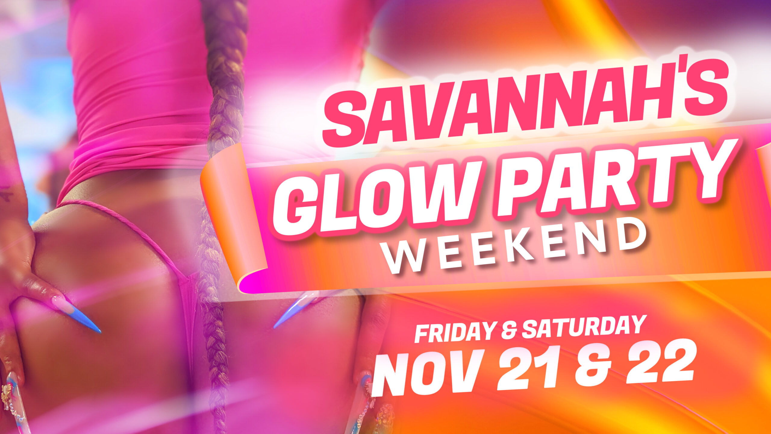 SAVANNAH'S GLOW PARTY WEEKEND