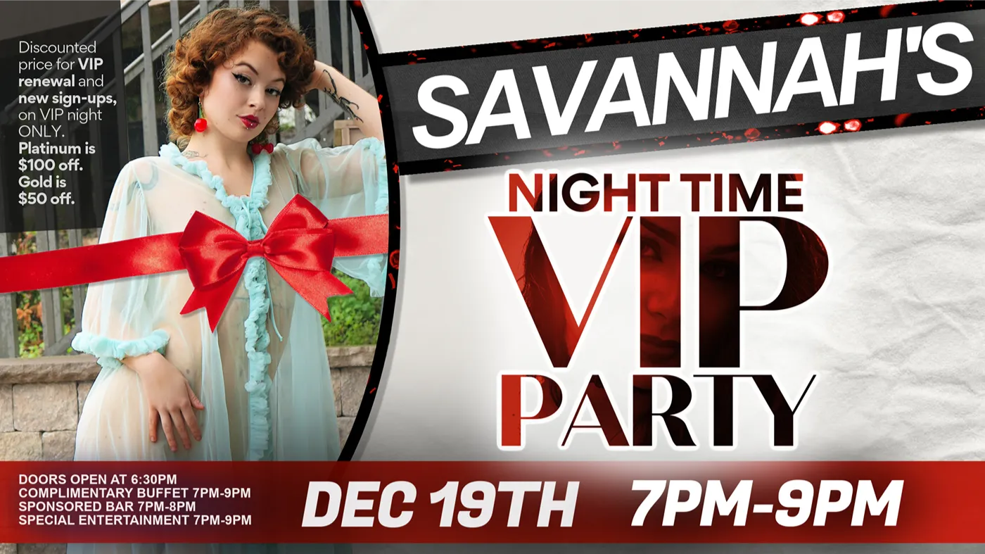 SAVANNAH'S NIGHT TIME VIP PARTY